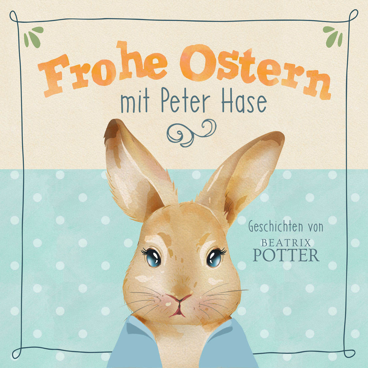 Frohe Ostern mit Peter Hase
